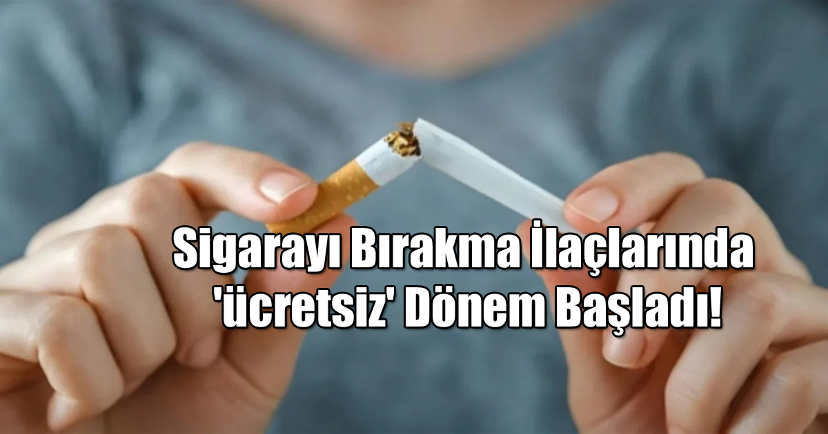 Sigarayı Bırakma İlaçlarında 'ücretsiz' Dönem Başladı!
